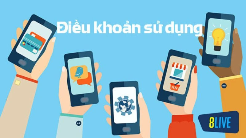 Điều Khoản Sử Dụng 8Live | Quy Định Chi Tiết từ A - Z 2 Nội dung quy định điều khoản và điều kiện trở thành thành viên